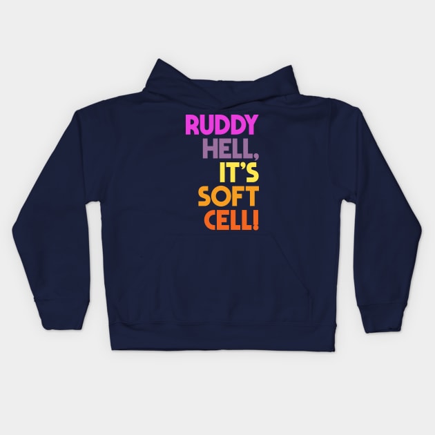 Ruddy Hell, It's Soft Cell! Alan Partridge Quote Kids Hoodie by DankFutura